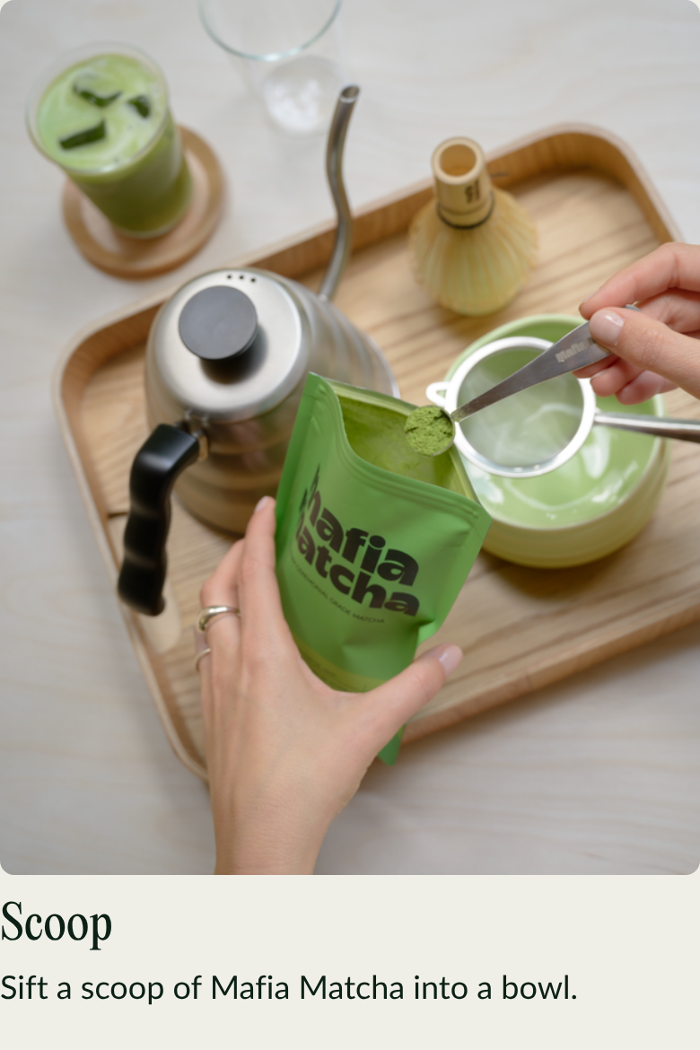 Scoop: sift a scoop of Mafia Matcha into a bowl
