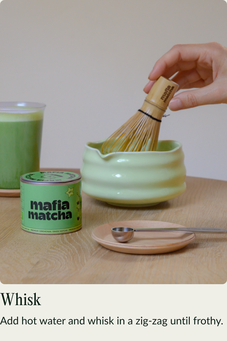 Whisk: add hot water and whisk until frothy